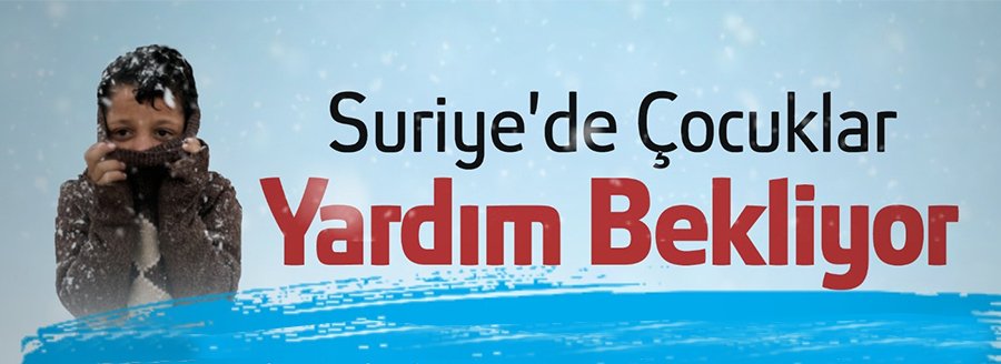 SURİYE YARDIM BEKLİYOR